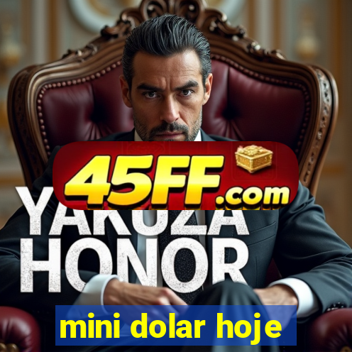 mini dolar hoje